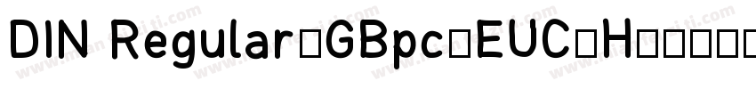 DIN Regular-GBpc-EUC-H字体转换